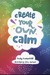 Książka ePub Create Your Own Calm - Goddard-Hill Becky
