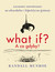 Książka ePub What if? A co gdyby? | ZAKÅADKA GRATIS DO KAÅ»DEGO ZAMÃ“WIENIA - Munroe Randall