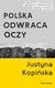 Książka ePub Polska odwraca oczy | ZAKÅADKA GRATIS DO KAÅ»DEGO ZAMÃ“WIENIA - KopiÅ„ska Justyna