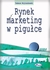 Książka ePub Rynek i marketing w piguÅ‚ce - Tadeusz Wojciechowski