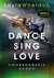 Książka ePub Dance, sing, love Layla Wheldon - zakÅ‚adka do ksiÄ…Å¼ek gratis!! - Layla Wheldon