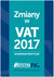 Książka ePub Zmiany w VAT 2017 - wyjaÅ›nienia praktyczne - brak