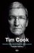 Książka ePub Tim Cook. CzÅ‚owiek, ktÃ³ry wzniÃ³sÅ‚ Apple na wyÅ¼szy poziom - Leander Kahney