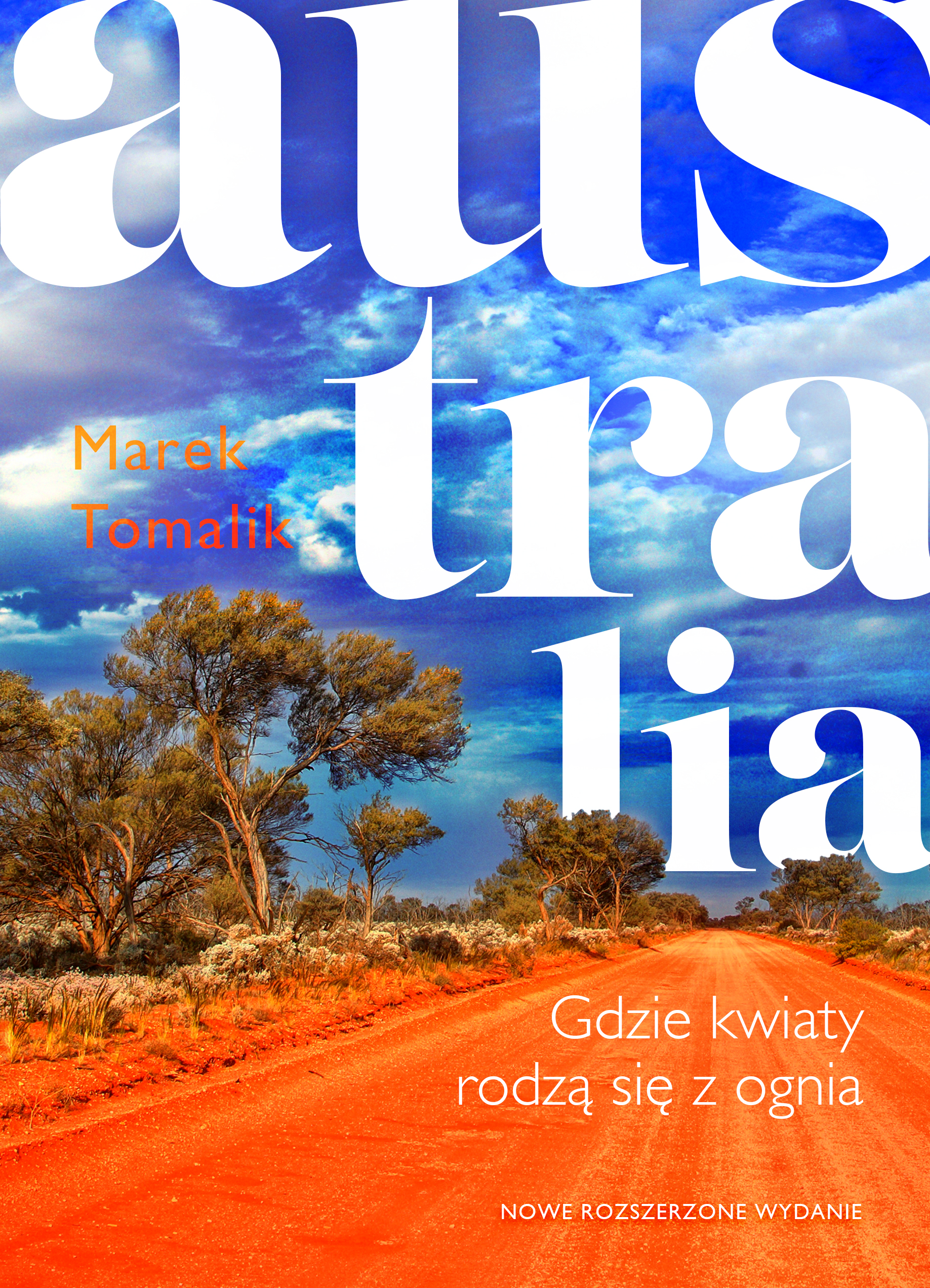 Książka ePub Australia Gdzie kwiaty rodzÄ… siÄ™ z ognia - Tomalik Marek