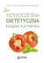 Książka ePub Nowoczesna dietetyczna ksiÄ…Å¼ka kucharska - Zofia Wieczorek-CheÅ‚miÅ„ska