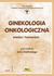 Książka ePub Ginekologia onkologiczna | ZAKÅADKA GRATIS DO KAÅ»DEGO ZAMÃ“WIENIA - brak