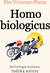 Książka ePub Homo Biologicus - Pier-Vincenzo Piazza, Krystyna SzeÅ¼yÅ„ska-MaÄ‡kowiak