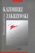 Książka ePub Kazimierz Zakrzewski. Historia i polityka M. DÄ…browski ! - M. DÄ…browski