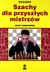 Książka ePub Szachy dla przyszÅ‚ych mistrzÃ³w - Jerzy Konikowski [KSIÄ„Å»KA] - Jerzy Konikowski