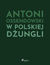 Książka ePub W polskiej dÅ¼ungli - Antoni Ossendowski