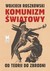 Książka ePub Komunizm Å›wiatowy. Wojciech Roszkowski ! - Wojciech Roszkowski