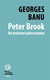 Książka ePub Peter Brook. Ku teatrowi pierwszemu | ZAKÅADKA GRATIS DO KAÅ»DEGO ZAMÃ“WIENIA - Banu Georges