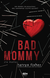Książka ePub Bad Mommy. ZÅ‚a mama - Tarryn Fisher