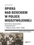 Książka ePub Opieka nad dzieckiem w Polsce miÄ™dzywojennej. Robotnicze Towarzystwo PrzyjaciÃ³Å‚ Dzieci - OddziaÅ‚ ÅÃ³dzki (1923-1939) - Joanna Sosnowska