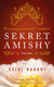 Książka ePub Sekret Amishy - Badani Sejal