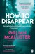 Książka ePub How to Disappear - Gillian McAllister