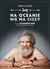 Książka ePub Na oceanie nie ma ciszy. Biografia Aleksandra Doby, ktÃ³ry przepÅ‚ynÄ…Å‚ kajakiem Atlantyk. - Dominik SzczepaÅ„ski