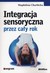 Książka ePub Integracja sensoryczna przez caÅ‚y rok Magdalena Charbicka ! - Magdalena Charbicka