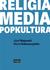 Książka ePub Religia-media-popkultura - Marta KokoszczyÅ„ska, JÃ³zef Majewski