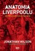 Książka ePub Anatomia Liverpoolu Jonathan Wilson ! - Jonathan Wilson
