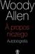 Książka ePub A propos niczego. Autobiografia Woody Allen - Woody Allen, MirosÅ‚aw Piotr JabÅ‚oÅ„ski