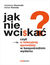 Książka ePub Jak nie wciskaÄ‡? Czyli o relacyjnej sprzedaÅ¼y w bezpoÅ›rednim wydaniu - Arkadiusz Kocimski, Adrian Komsta