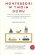 Książka ePub Montessori w twoim domu. Przewodnik dla rodzicÃ³w maÅ‚ych dzieci, chcÄ…cych wychowaÄ‡ ciekawych Å›wiata i odpowiedzialnych ludzi - Simone Davies