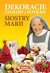 Książka ePub Dekoracje stoÅ‚Ã³w i potraw siostry Marii - Goretti Maria