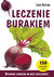 Książka ePub Leczenie burakiem. Naturalne lekarstwo na wiele dolegliwoÅ›ci - brak