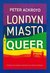 Książka ePub Londyn Miasto queer - Ackroyd Peter