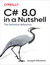 Książka ePub C# 8.0 in a Nutshell. The Definitive Reference - Joseph Albahari, Eric Johannsen