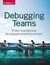 Książka ePub Debugging Teams. Przez wspÃ³Å‚pracÄ™ do lepszej produktywnoÅ›ci - Brian W. Fitzpatrick, Ben Collins-Sussman