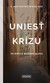 Książka ePub Uniest krizu | - SDS ks. Krzysztof Wons