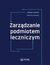 Książka ePub ZarzÄ…dzanie podmiotem leczniczym - Monika Dobska