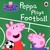 Książka ePub Peppa Pig: Peppa Plays Footbal | ZAKÅADKA GRATIS DO KAÅ»DEGO ZAMÃ“WIENIA - brak