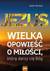 Książka ePub Jezus. Wielka opowieÅ›Ä‡ o miÅ‚oÅ›ci, ktÃ³rÄ… darzy... - Strohm Keith Francis