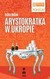 Książka ePub Arystokratka w ukropie Evzen Bocek - zakÅ‚adka do ksiÄ…Å¼ek gratis!! - Evzen Bocek