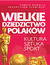 Książka ePub Wielkie dziedzictwo PolakÃ³w - PrzemysÅ‚aw SÅ‚owiÅ„ski, Teresa Kowalik