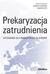 Książka ePub Prekaryzacja zatrudnienia wyzwania dla prawa pracy w Europie - brak