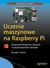 Książka ePub Uczenie maszynowe na Raspberry Pi Donald Norris ! - Donald Norris