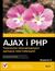 Książka ePub AJAX i PHP. Tworzenie interaktywnych aplikacji internetowych. Wydanie II - Bogdan Brinzarea-Iamandi, Cristian Darie, Audra Hendrix