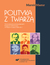 Książka ePub Polityka z twarzÄ…. Personalizacja parlamentarnych kampanii wyborczych w Polsce w latach 1993-2011 - Marek Mazur