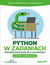 Książka ePub Python w zadaniach. Programowanie dla mÅ‚odzieÅ¼y. Poziom podstawowy - Urszula Wiejak, Adrian Wojciechowski