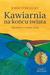 Książka ePub Kawiarnia na koÅ„cu Å›wiata - Strelecky John P.