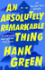 Książka ePub An Absolutely Remarkable Thing | - Green Hank