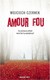 Książka ePub Amour Fou | ZAKÅADKA GRATIS DO KAÅ»DEGO ZAMÃ“WIENIA - Czernek Wojciech