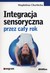 Książka ePub Integracja sensoryczna przez caÅ‚y rok - Charbicka Magdalena