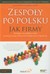 Książka ePub ZespoÅ‚y po polsku. Jak firmy dziaÅ‚ajÄ…ce na... - brak