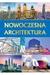 Książka ePub Nowoczesna architektura | ZAKÅADKA GRATIS DO KAÅ»DEGO ZAMÃ“WIENIA - zbiorowa Praca