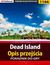Książka ePub Dead Island - opis przejÅ›cia - poradnik do gry - Artur "Arxel" JustyÅ„ski